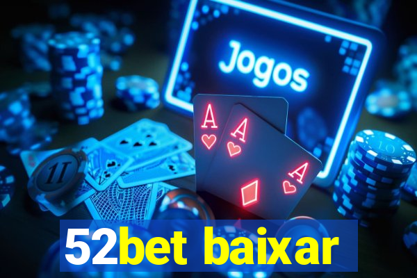 52bet baixar